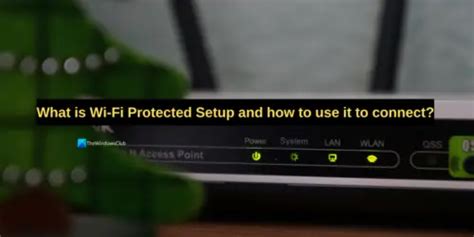 What Is Wi Fi Protected Setup And How To Use It To Connect