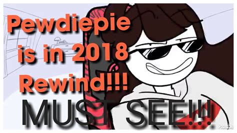 Pewdiepie Was In The Yotube Rewind 2018 Reference Youtube