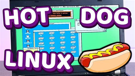 Hot Dog Linux Is A Retro Computing Fever Dream Youtube