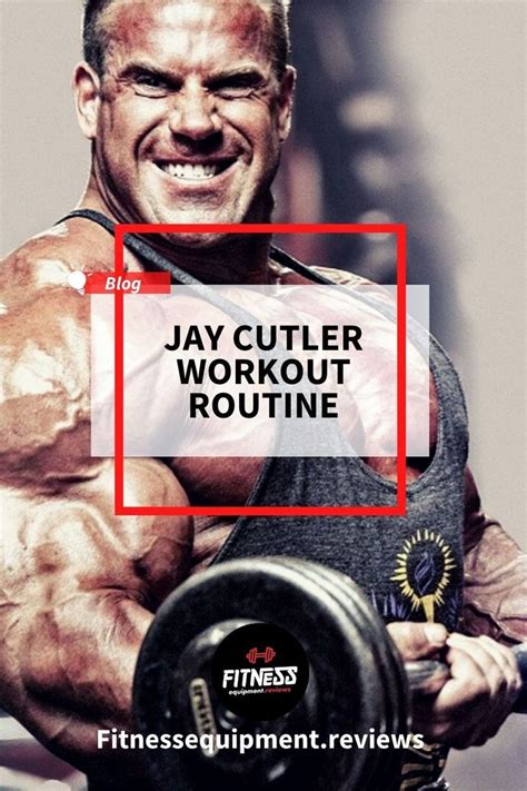 Get Shredded With Jay Cutler S Workout Routine