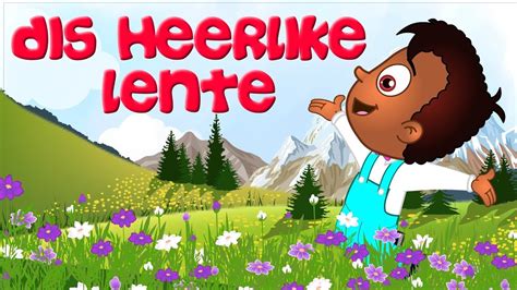 Dis Heerlike Lente | Afrikaans Kinderliedjies | Kleuterskool liedjies ...