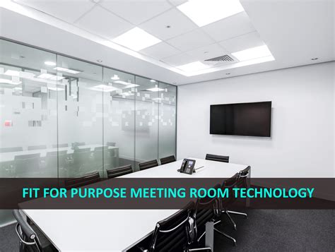 Fit for purpose meeting room technology