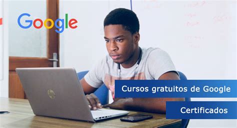 Mejores Cursos De Google Act Vate En Gratis