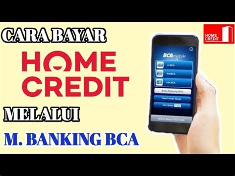 Cara Bayar Home Credit Melalui Mobile Banking Bca Homecredit