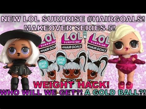 New Lol Surprise Hairgoals Makeover Series Weight Hack Series Dolls