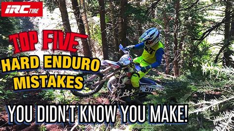 The Top Hard Enduro Riding Mistakes You Didn T Know You Were Making