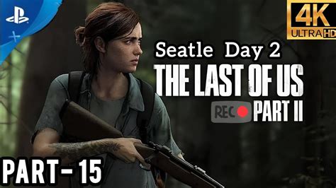 Chapter 16 Hillcrestthe Last Of Us 2 Part 15 Gameplay Walkthrough 4k 60fps Youtube