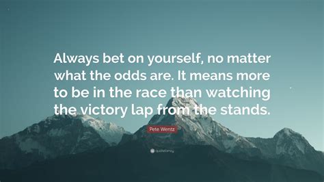 Quotes About Betting On Yourself Revolvediy