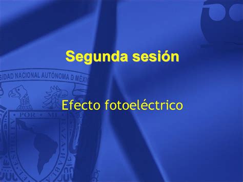 Segunda sesión Efecto fotoeléctrico ppt descargar