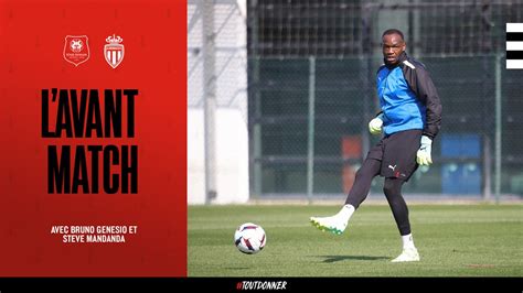 J Srfc Monaco L Avant Match Avec B Genesio Et S Mandanda