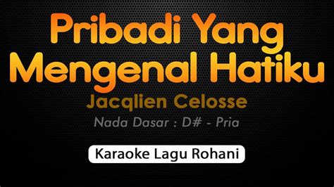 PRIBADI YANG MENGENAL HATIKU Karaoke Rohani Nada Pria YouTube