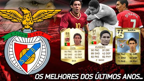 OS MELHORES JOGADORES NOS ÚLTIMOS ANOS SL BENFICA YouTube