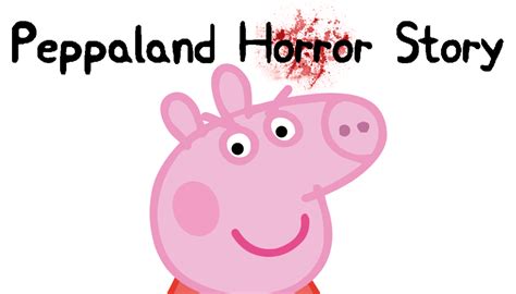 Peppaland Horror Story | Peppa Pig Fanon Wiki | Fandom