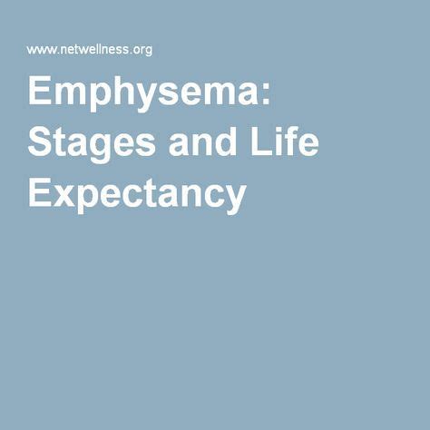 Emphysema Stages And Life Expectancy Chronic Obstructive Pulmonary