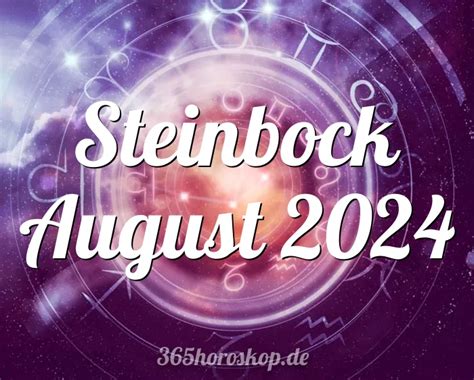 Horoskop Steinbock August 2024 Tarot Und Monatshoroskop