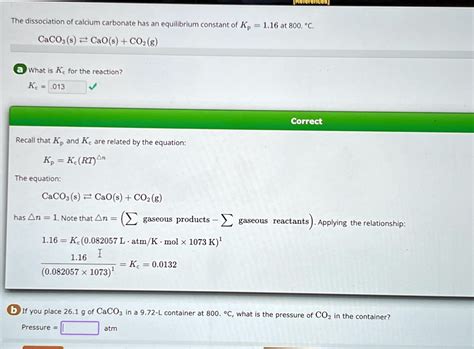 Solved The Dissociation Of Calcium Carbonate Has An Equilibrium Constant Of Kp 1 16 At 800°c