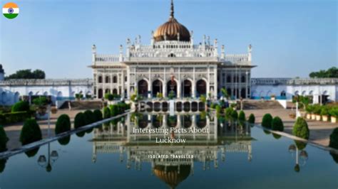 Lucknow Is The Capital City Of The Indian State Of Uttar Pradesh Facts