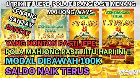 1 TRIK JITU JEPE POLA MAHJONG WAYS 2 HARI INI POLA GACOR MAHJONG