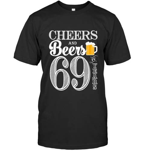 Cheers And Beers To My 1949 Years 69th Birthday T T Shirt 59