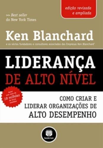 Liderança de Alto Nível Como Criar e Liderar Organizações de Alto