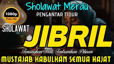 Khusus Malam Ini Sholawat Merdu Malam Hari Sholawat Jibril Pengabul