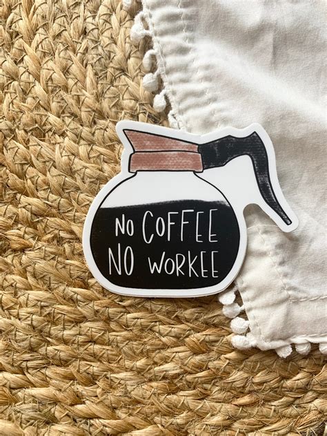 No Coffee No Workee Vinyl Stickers Laptop Stickers Water | Etsy