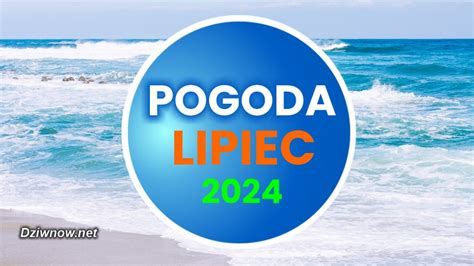 Pogoda Nad Morzem Lipiec 2024