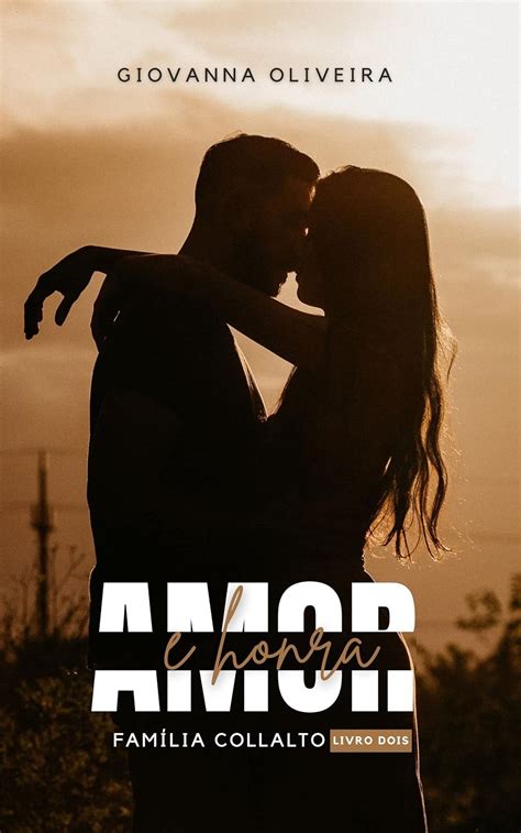 Amor E Honra Fam Lia Collalto M Fia Italiana Livro Ebook