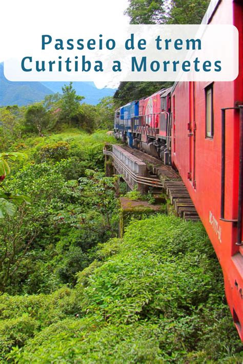 Saiba Como O Passeio De Trem Entre Curitiba E Morretes Que Passa Pela