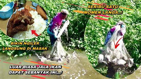 Jala Ikan Luar Buasa Momen Langka Penjala Paling Beruntung Youtube