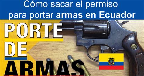 Requisitos Para Portar Armas En Ecuador Permiso