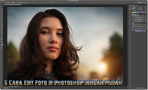 Detail Cara Mengedit Foto Di Photoshop Bagi Pemula Koleksi Nomer