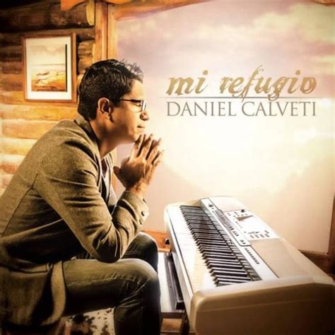 Daniel Calveti Mi Refugio Lyrics And Tracklist Genius