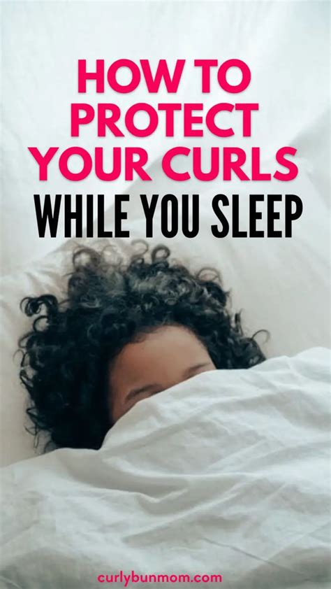 How To Sleep With Curly Hair 3 Top Easy Ways To Protect Curls