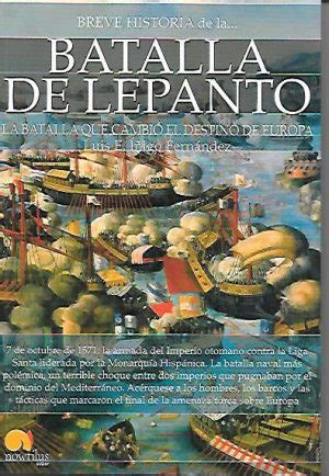 Breve Historia De La Batalla De Lepanto Librer A N Utica