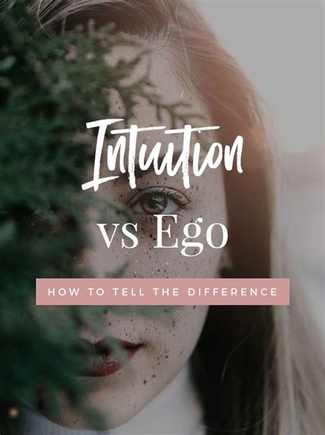 Intuition Vs Ego How To Tell The Difference Ego Intuition To Tell