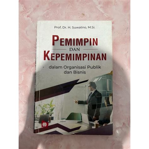 Jual PEMIMPIN DAN KEPEMIMPINAN Dalam Organisasi Publik Dan Bisnis Oleh