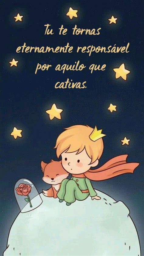 Tu Te Tornas Eternamente Responsável Por Aquilo Que Cativas Significado - Tu te tornas eternamente responsável por aquilo que cativas. | The ...