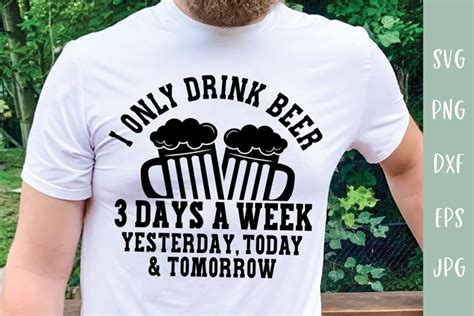 Funny Only Drink Beer 3 Days A Week Mens Svg