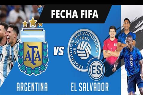 Argentina Vs El Salvador En Vivo Amistoso Internacional