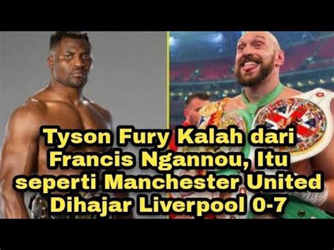 Tyson Fury Kalah Dari Francis Ngannou Itu Seperti Manchester United