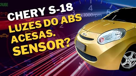 Chery S18 1 3 16v 2012 luz ABS acesa no painel e Não Apaga