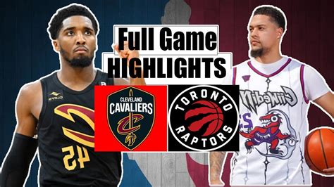 Toronto Raptors Vs Cleveland Cavaliers Full Game Highlight Nba