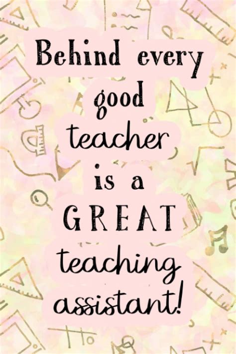 Behind Every Good Teacher Is A Great Teaching Assistant This Brilliant Classroom Assistant