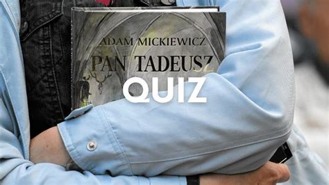 Quiz Ten Quiz Sprawdzi Co Wiecie O Tw Rczo Ci Mickiewicza Ma O Kto