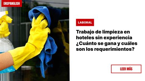 Trabajo De Limpieza En Hoteles Sin Experiencia Cu Nto Se Gana Y Cu Les