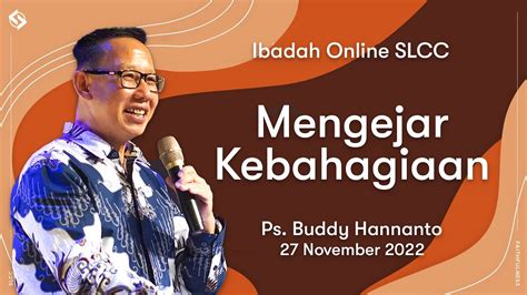 Mengejar Kebahagiaan Ps Buddy Hannanto Youtube