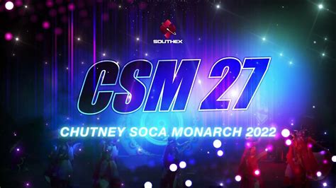 Csm27 The Chutney Soca Monarch 2022 Live In February 2022 Youtube