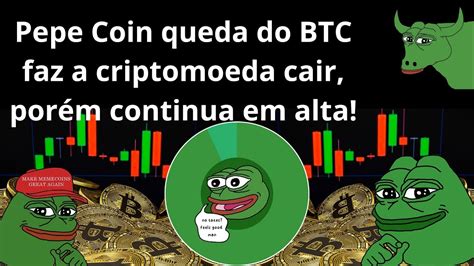 Pepe Coin Segue O Btc Em Mais Um Dia De Queda Por M Continua Em Sua