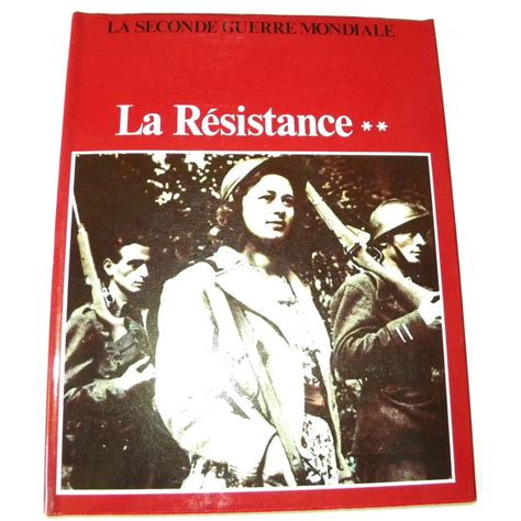 La Seconde Guerre Mondiale La Résistance Tome 2 Les Maquis